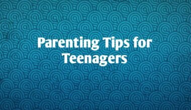 Parenting Tips for Teenagers